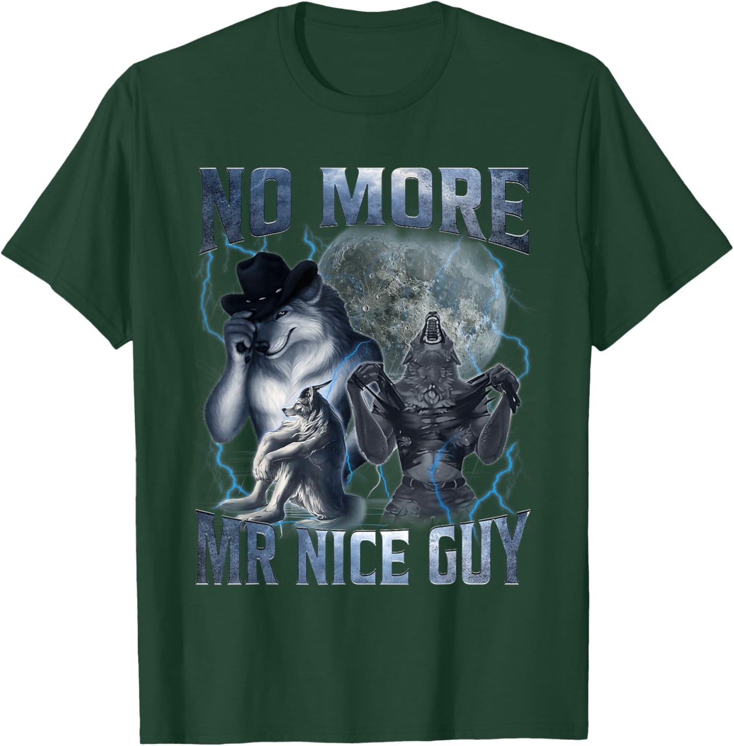 No More Mr Nice Guy Funny Alpha Wolf Meme Unhinged Brainrot T-Shirt - T-Shirt | Forest