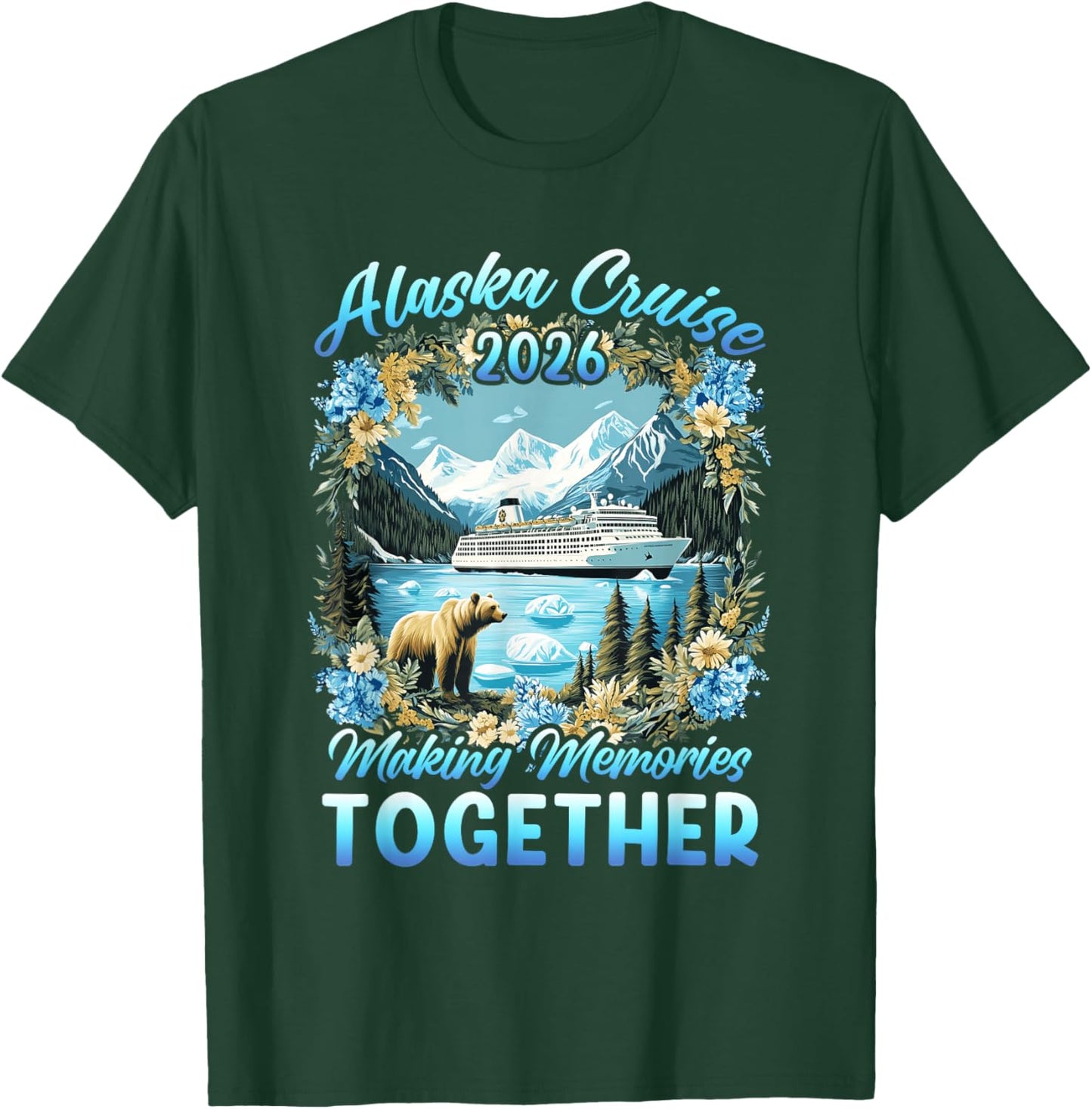 Family Friends Matching Group Alaskan Alaska Cruise 2026 T-Shirt - T-Shirt | Forest