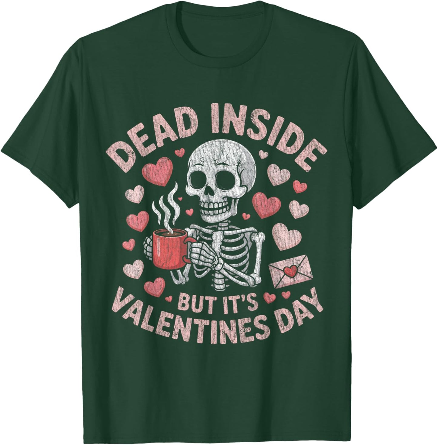 Dead Inside But It's Valentines Funny Skeleton T-Shirt - T-Shirt | Forest