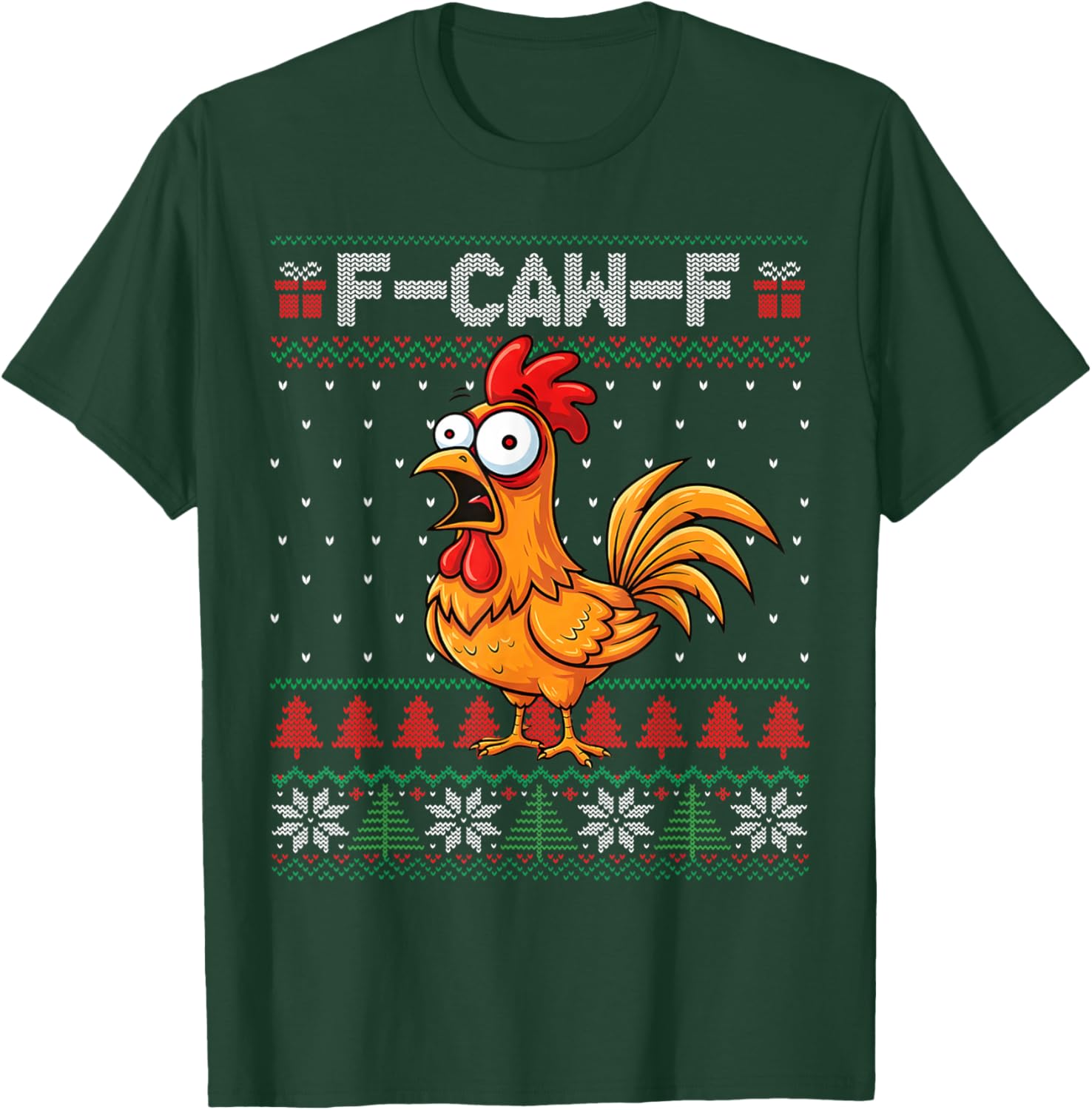 F-Caw-F Funny Chicken Humor Quote Christmas Ugly Sweater T-Shirt - T-Shirt | Forest