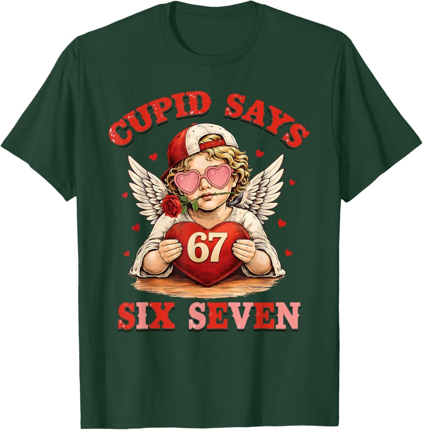 Cupid Says 67 Six Seven Valentines Day Boys Girls 67 Meme T-Shirt - T-Shirt | Forest