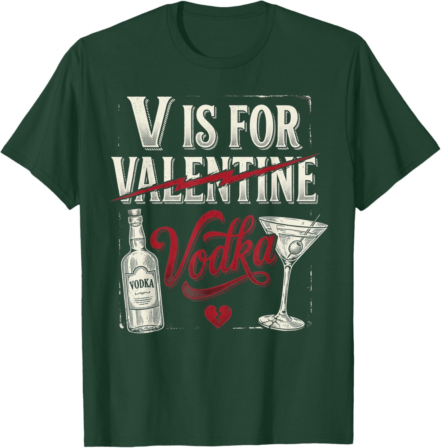 V is for Vodka Funny Cute Anti Valentines Day Drinking Humor T-Shirt - T-Shirt | Forest