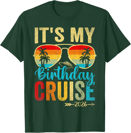 Family Crew Cruising Sunglasses It's My Birthday Cruise 2026 T-Shirt - T-Shirt | Forest