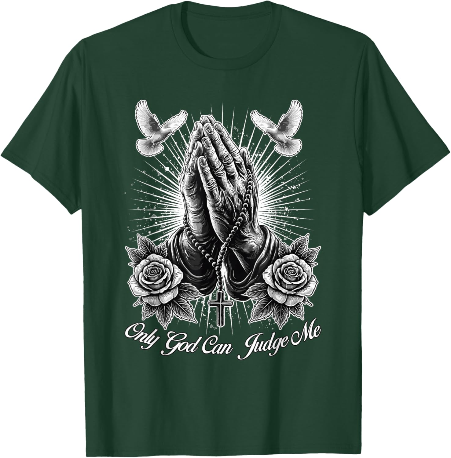 Only God Can Judge Me Prayer Hands Chicano Rosary T-Shirt - T-Shirt | Forest