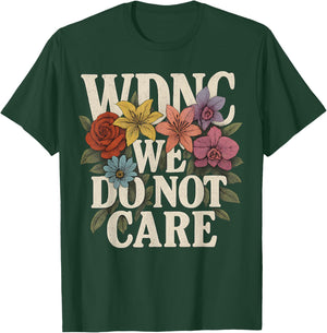 Funny Sarcastic Floral WDNC Women We Do Not Care Club WDNC T-Shirt - T-Shirt | Forest