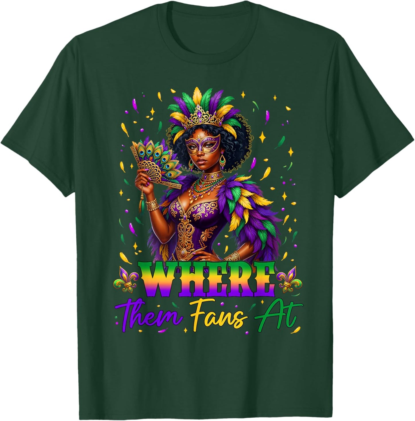 Where Them Fans at Black History Mardi Gras Black Women Girl T-Shirt - T-Shirt | Forest