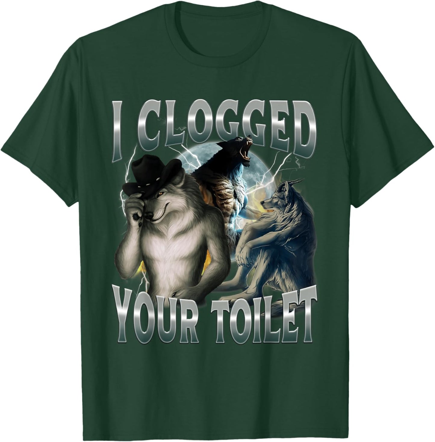 I Clogged Your Toilet Funny Alpha Wolf Meme Stupid Brainrot T-Shirt - T-Shirt | Forest