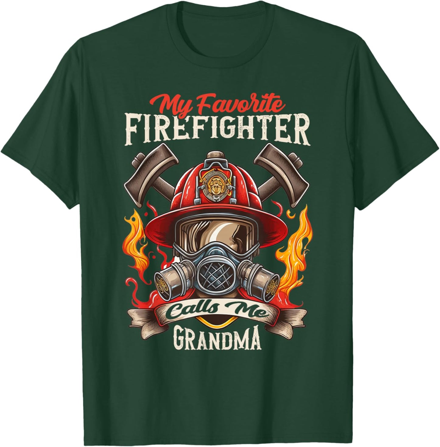 My Favorite Firefighter Calls me Grandma Proud Grandmothers T-Shirt - T-Shirt | Forest