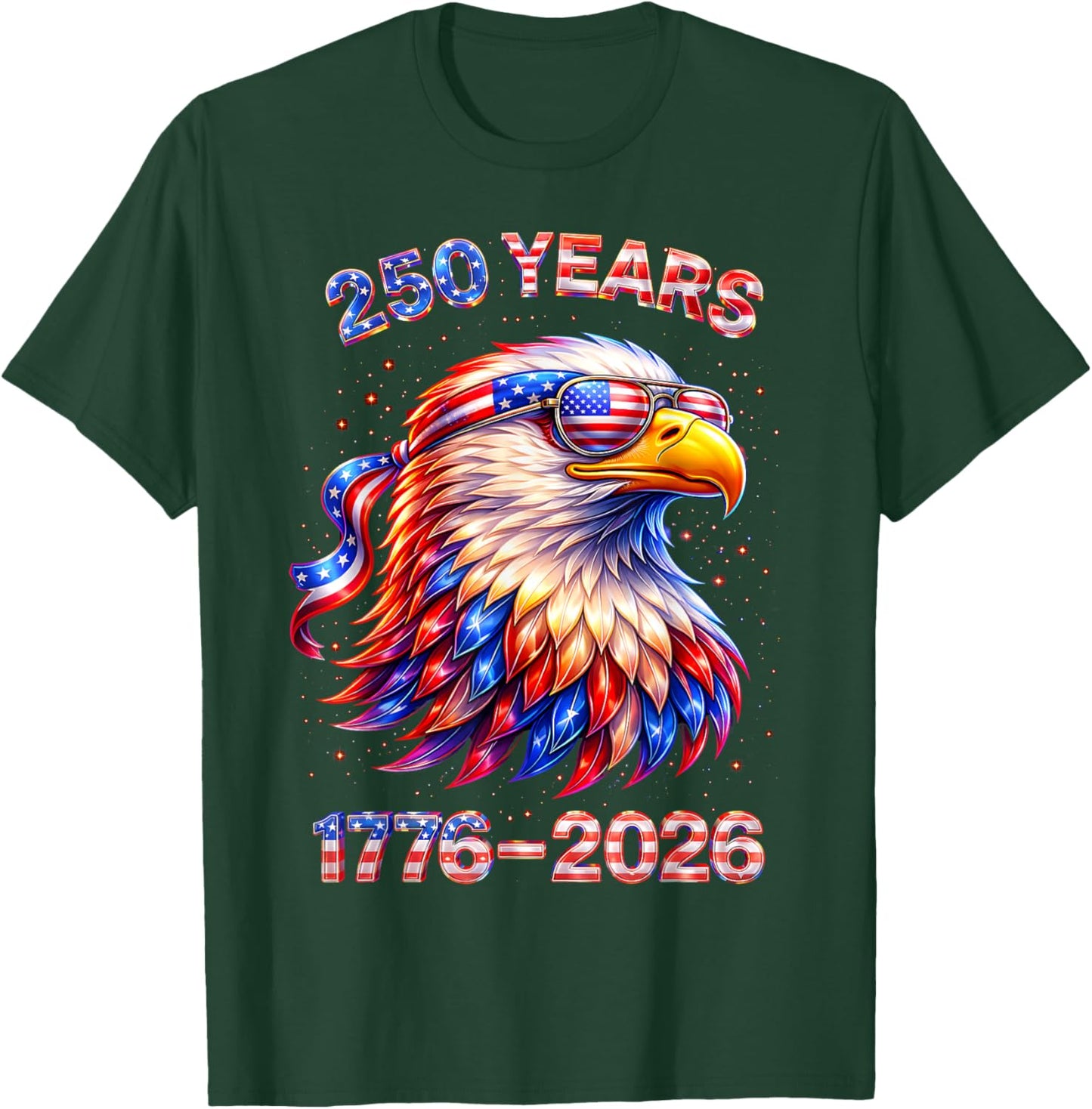 Patriotic Eagle and Flag 250 Years 1776-2026 4th of July T-Shirt - T-Shirt | Forest