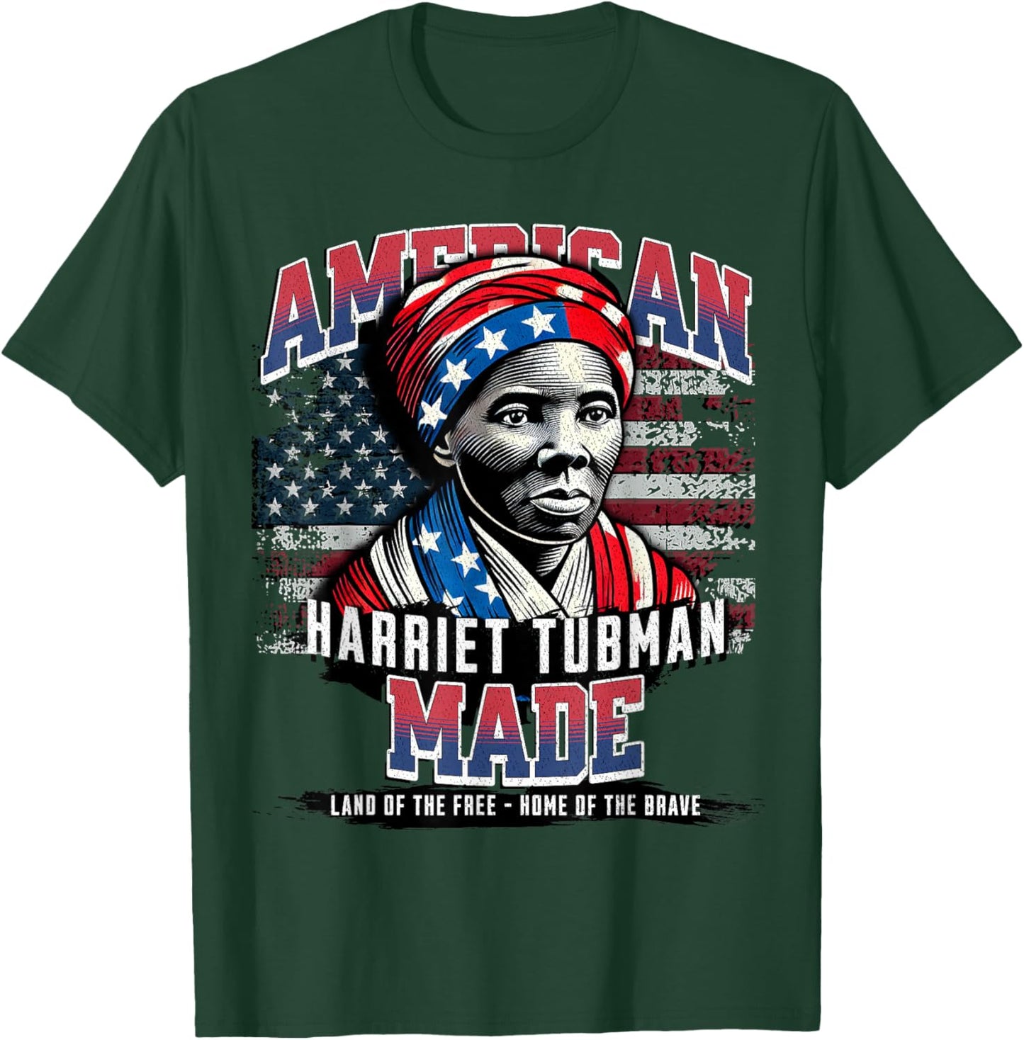 Harriet Tubman Made in America History Black American Month T-Shirt - T-Shirt | Forest