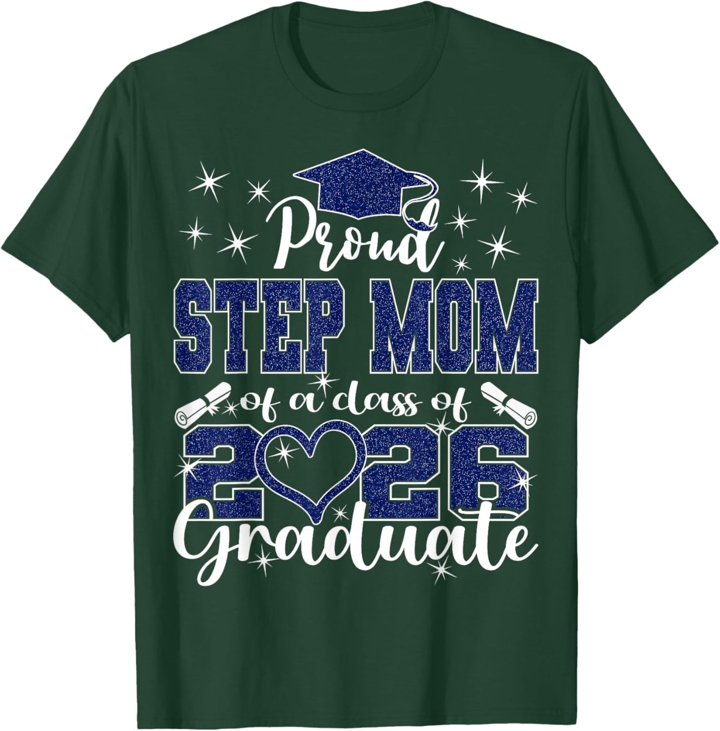 Super Proud Step Mom of 2026 Graduate Graduation Family T-Shirt - T-Shirt | Forest