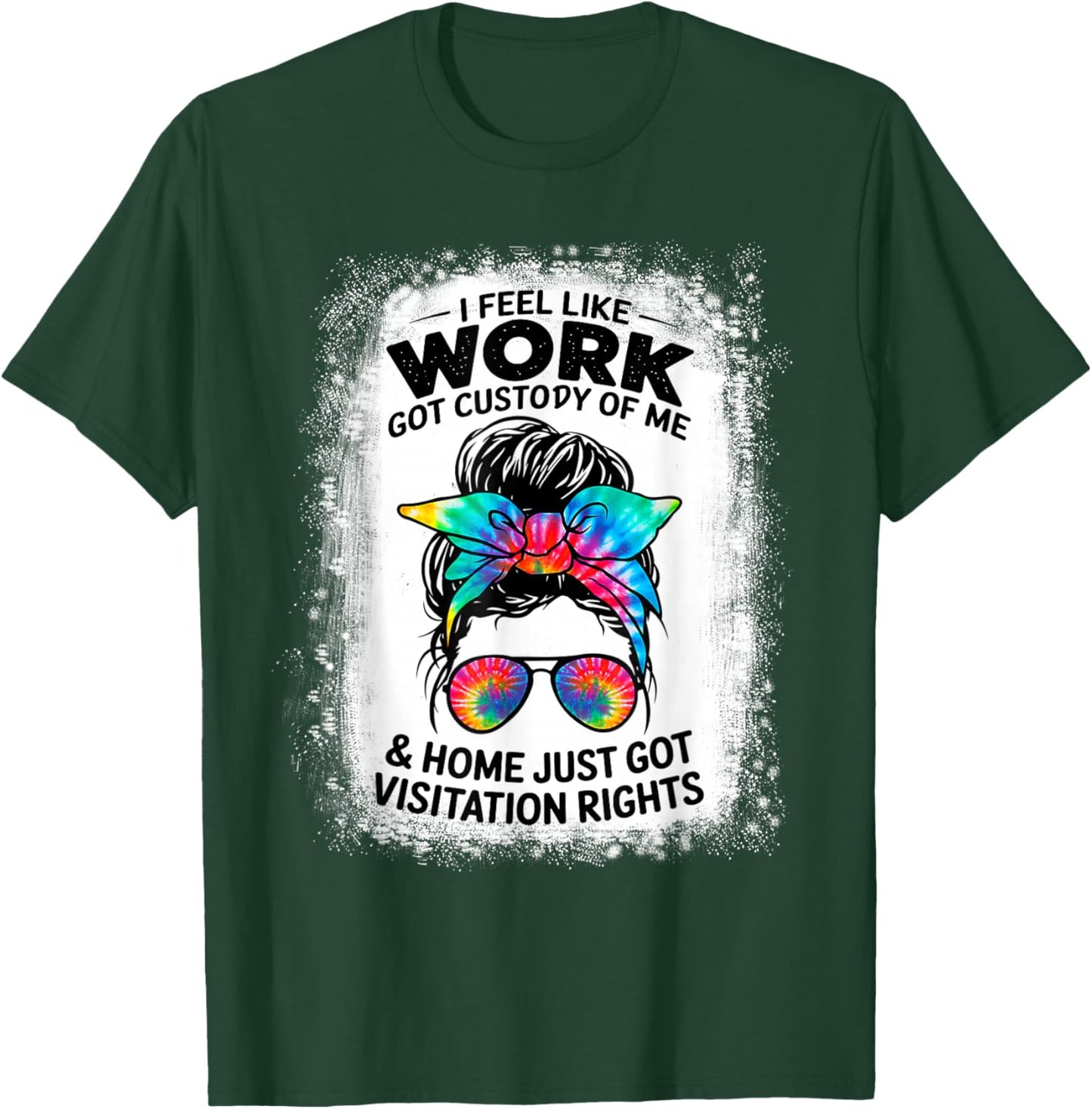 I Feel Like Work Got Custody of Me Funny Sarcastic Saying T-Shirt - T-Shirt | Forest
