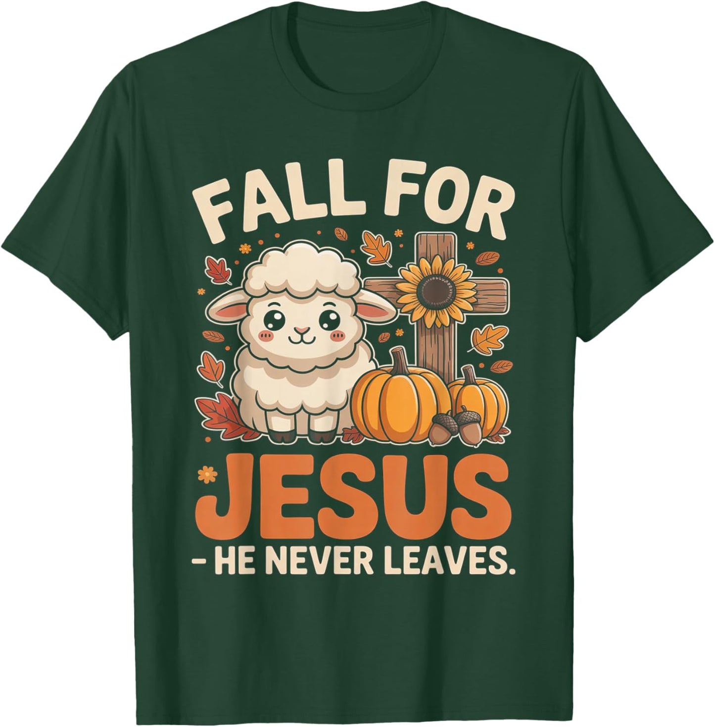 Fall for Jesus He Never Leaves Sheep Christian Autumn Cross T-Shirt - T-Shirt | Forest