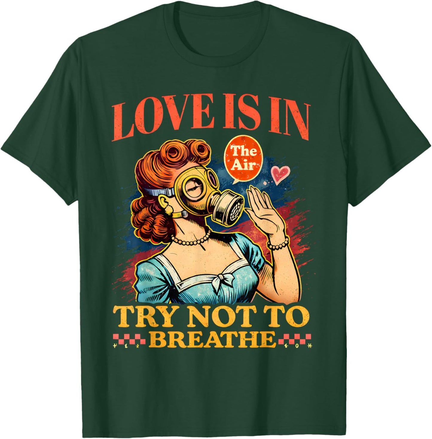 Funny Retro Gas Mask Valentine Love is in The Air T-Shirt - T-Shirt | Forest
