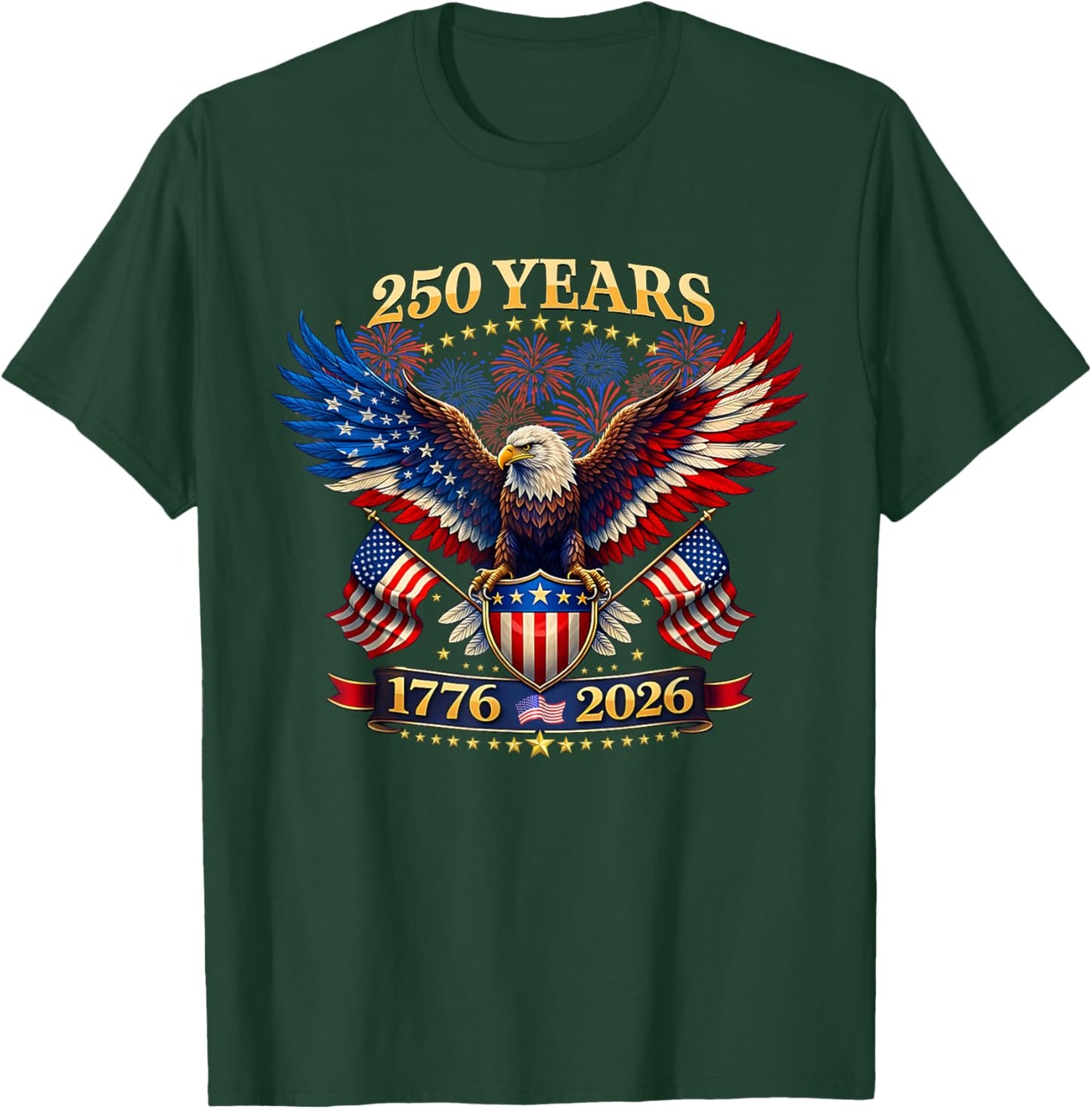 250 Years American 1776 2026 250th 4th July Independence Day T-Shirt - T-Shirt | Forest