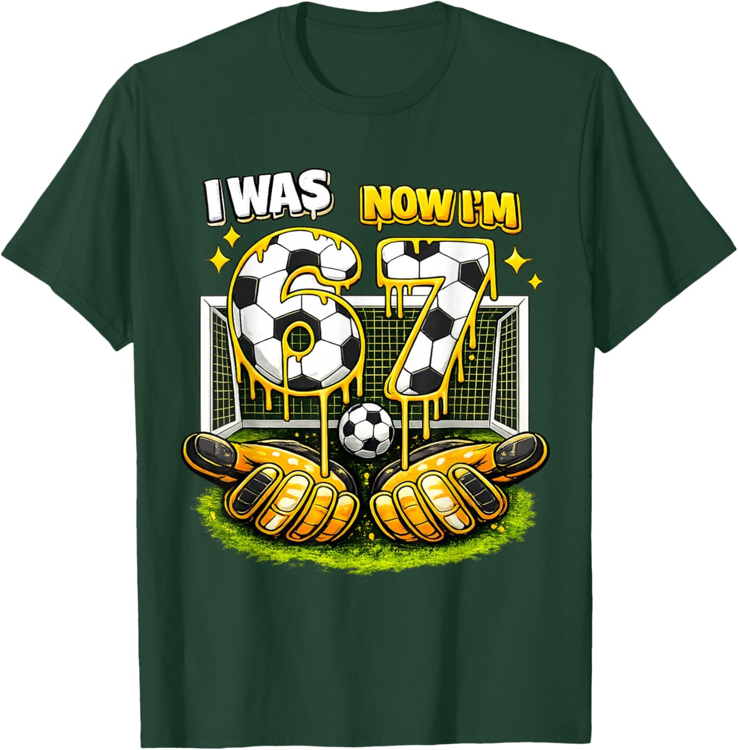 7th Birthday Girl Boy I was 6 Now I'm 7 Meme Soccer Funny 67 T-Shirt - T-Shirt | Forest