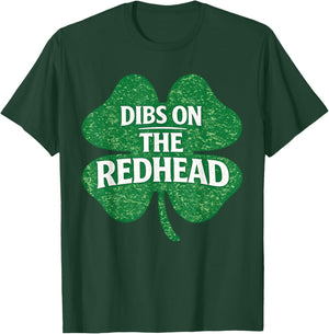 Dibs On The Redhead Funny Irish St Patricks Day Shamrock T-Shirt - T-Shirt | Forest
