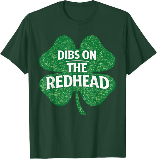 Dibs On The Redhead Funny Irish St Patricks Day Shamrock T-Shirt - T-Shirt | Forest