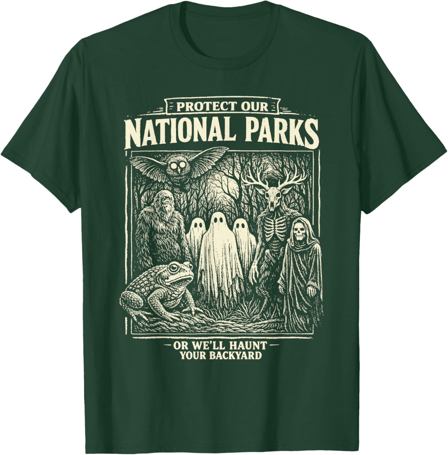 Protect Our National Parks or We'll Hount Your Backyard T-Shirt - T-Shirt | Forest