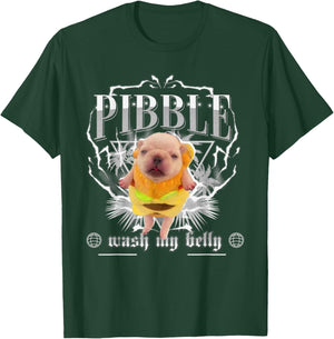 Funny pibble Meme wash My Belly Clean My Belly Meme T-Shirt - T-Shirt | Forest