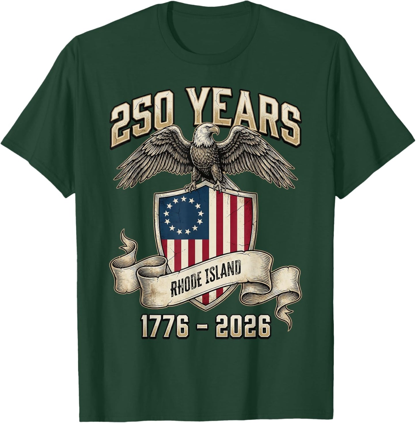 Eagle & Flag 250 Years 1776-2026 250th Birthday Rhode Island T-Shirt - T-Shirt | Forest