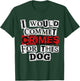 I Would Commit Crimes for This Dog Lover T-Shirt - T-Shirt | Forest