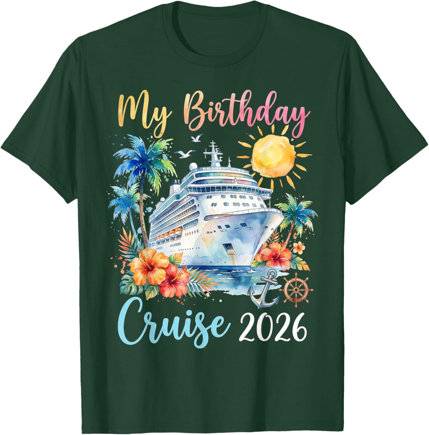 My Birthday Cruise 2026 T-Shirt - T-Shirt | Forest