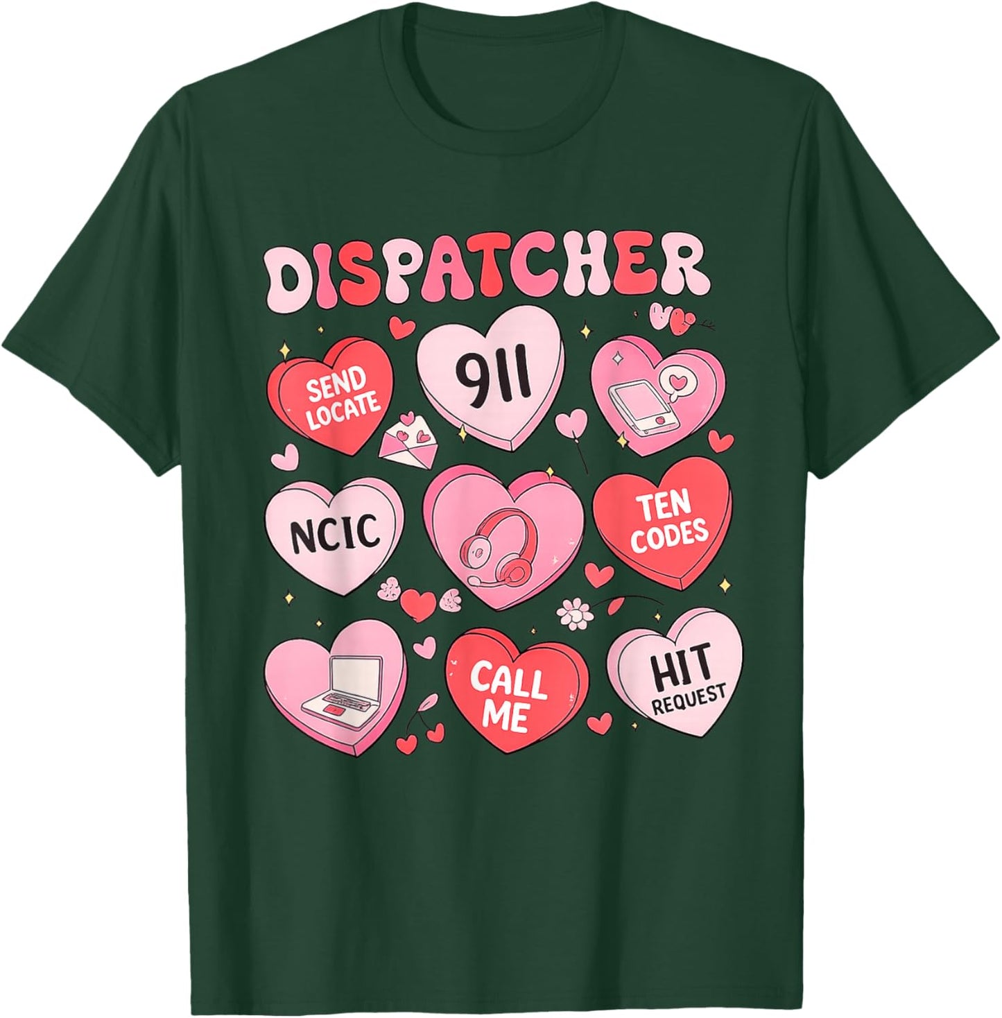 Dispatcher Valentines Shirt 911 Operator Gifts Dispatcher T-Shirt - T-Shirt | Forest