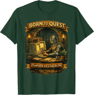 Born to Quest Forced to Clock in for Office and Work Life T-Shirt - T-Shirt | Forest