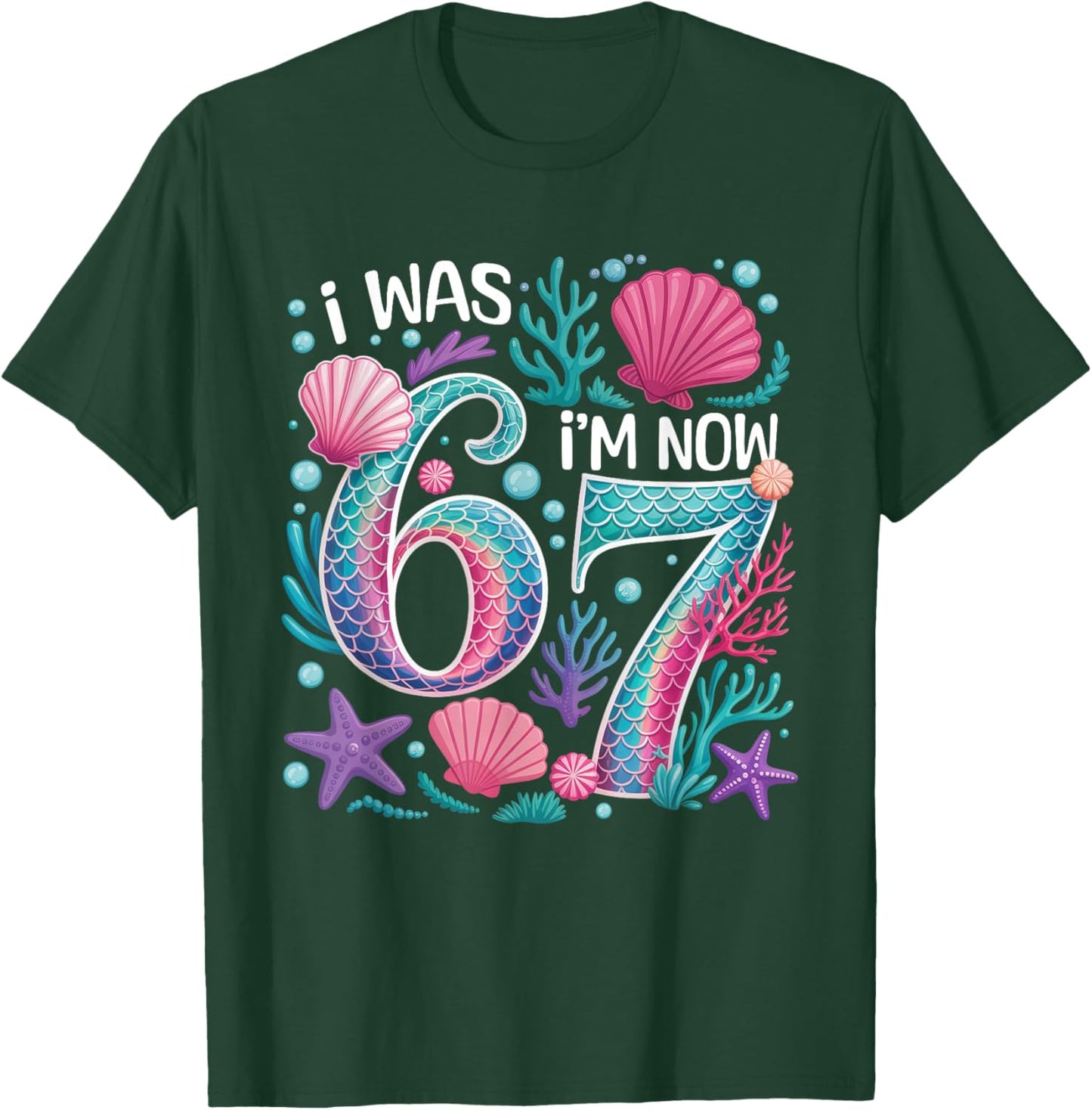 7th Birthday Mermaid Funny 67 I was 6 Now I'm 7 Year Old 6 7 T-Shirt - T-Shirt | Forest