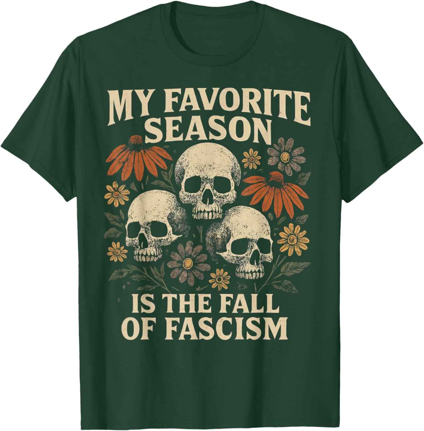 Boho Floral My Favorite Season is The Fall of Fascism Skull T-Shirt - T-Shirt | Forest