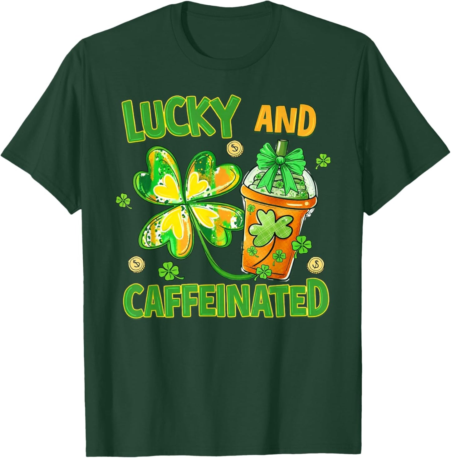 Lucky and Caffeinated Funny St Patricks Day Coffee Lover T-Shirt - T-Shirt | Forest