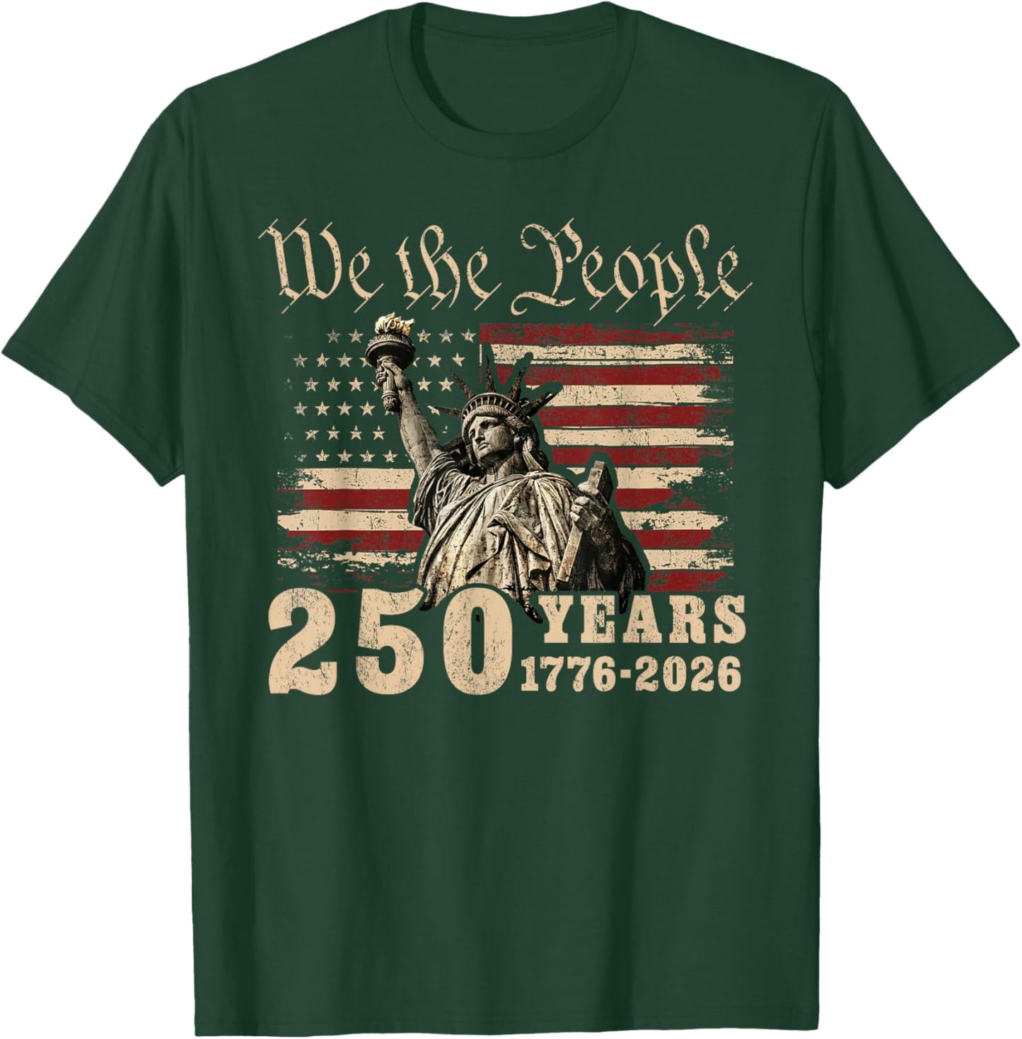 USA 250 Years 1776-2026 We The People Statue of Liberty T-Shirt - T-Shirt | Forest