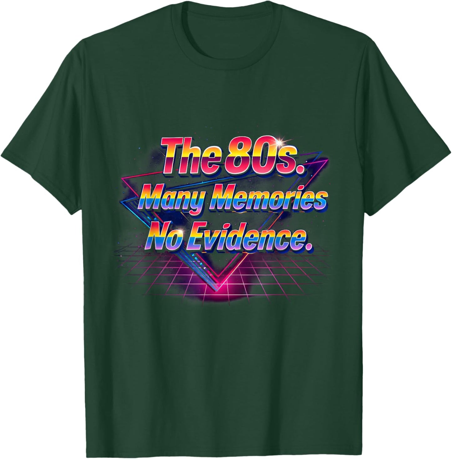 The 80s Many Memories No Evidence Retro Fun Vibes T-Shirt - T-Shirt | Forest