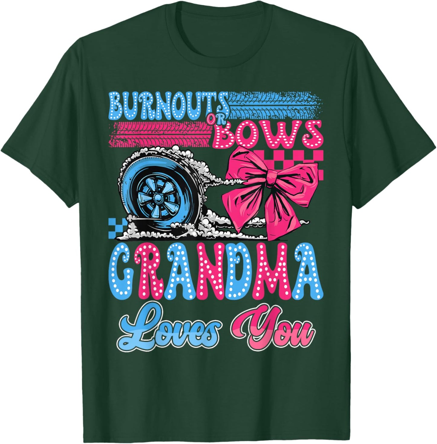 Burnouts or Bows Grandma Loves You Gender Reveal Party T-Shirt - T-Shirt | Forest