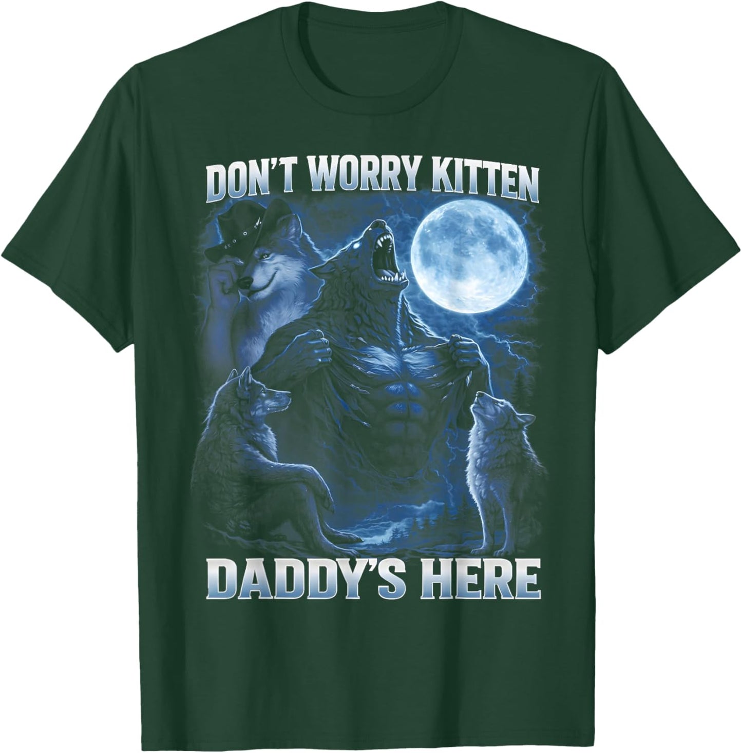 Dont Worry Kitten Daddys Here Alpha Wolf Daddy Gifts T-Shirt - T-Shirt | Forest