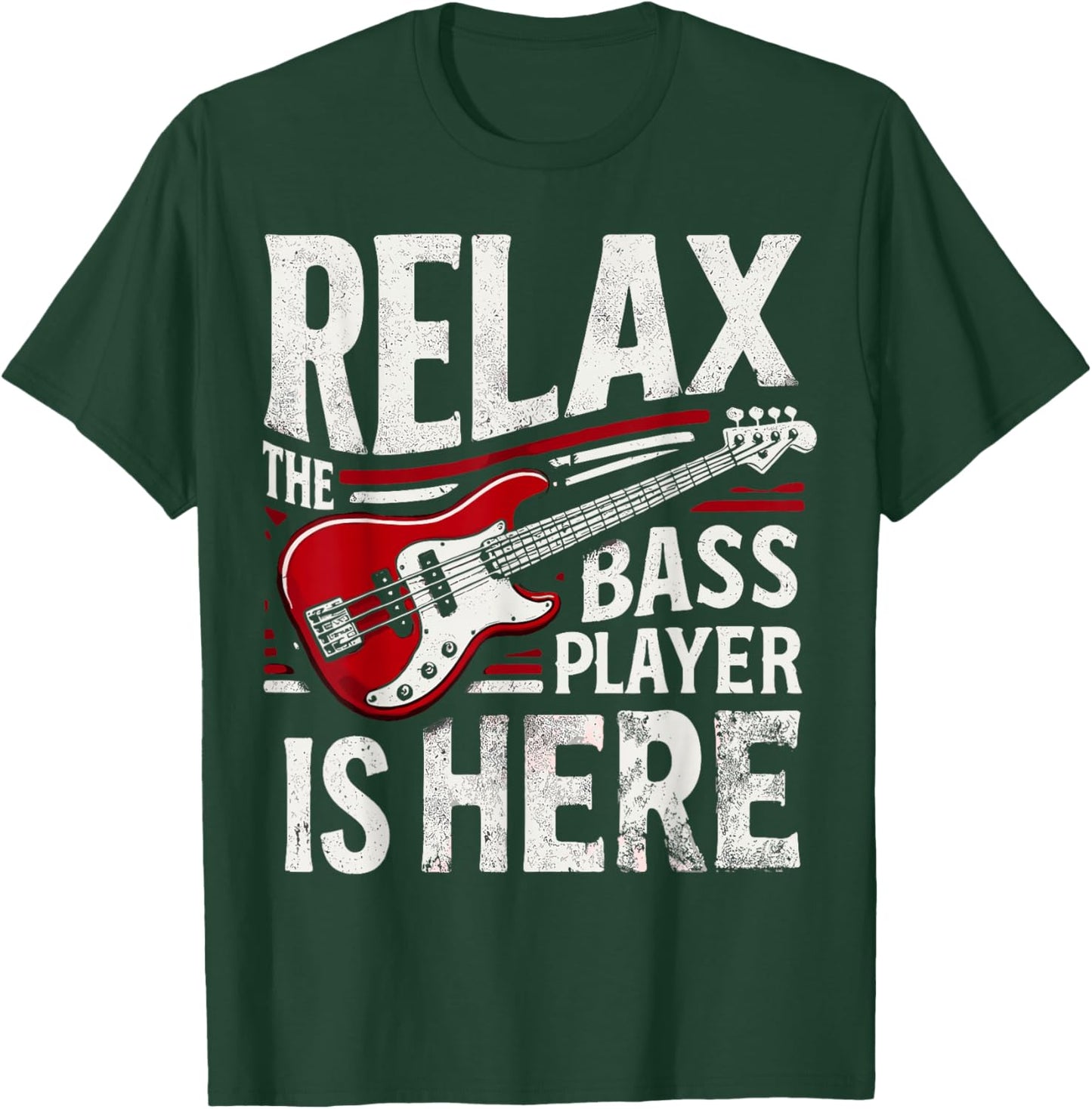 Guitar Musician Relax The Bass Player is Here T-Shirt - T-Shirt | Forest