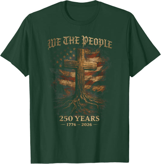 250 Years Flag Cross Tree Faith and Freedom 1776-2026 Merica T-Shirt - T-Shirt | Forest