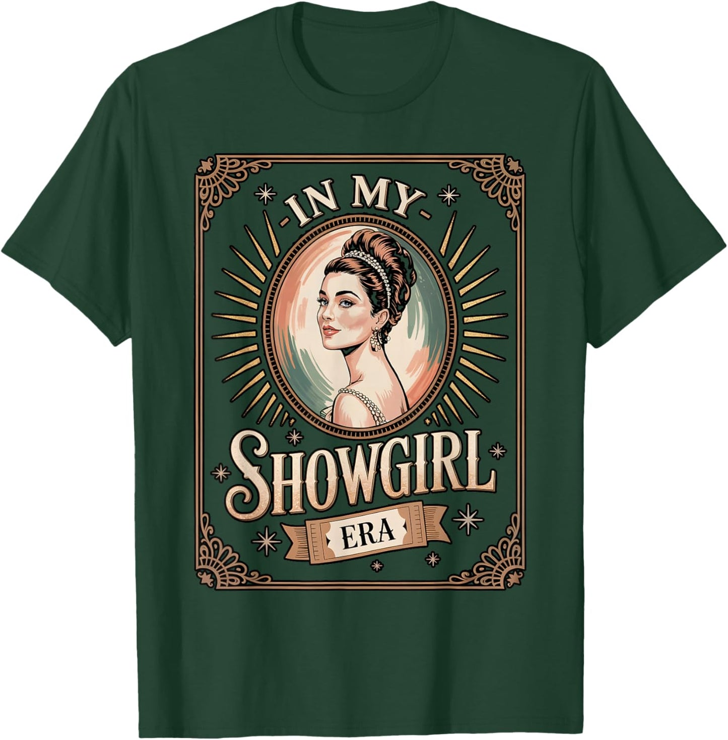 in My Showgirl Era Retro Glamorous Confidence Women Girls T-Shirt - T-Shirt | Forest
