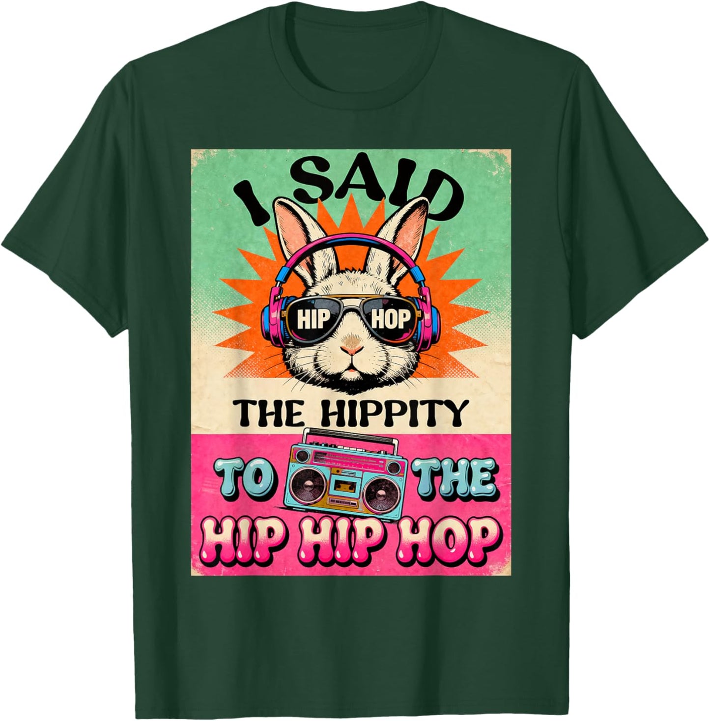Easter Hip Hop Bunny Hippity Hop Funny Men Women Kids T-Shirt - T-Shirt | Forest