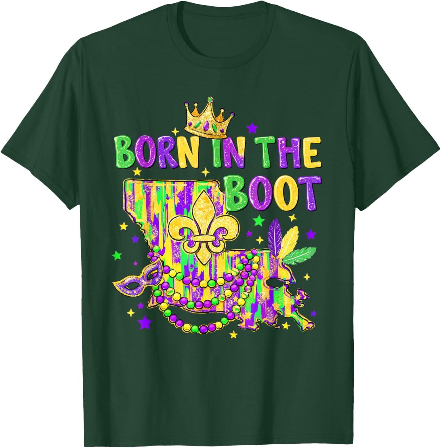 Mardi Gras Carnival New Orleans Louisiana Born in That Boot T-Shirt - T-Shirt | Forest