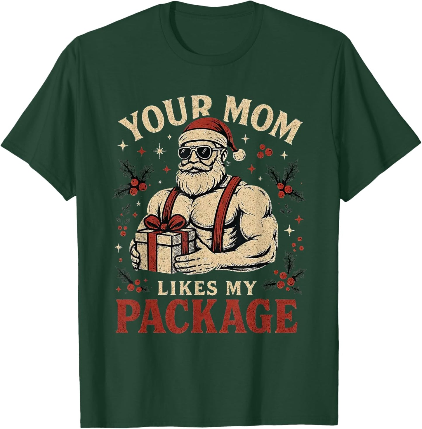 Your Mom Likes My Package Funny Santa Christmas T-Shirt - T-Shirt | Forest