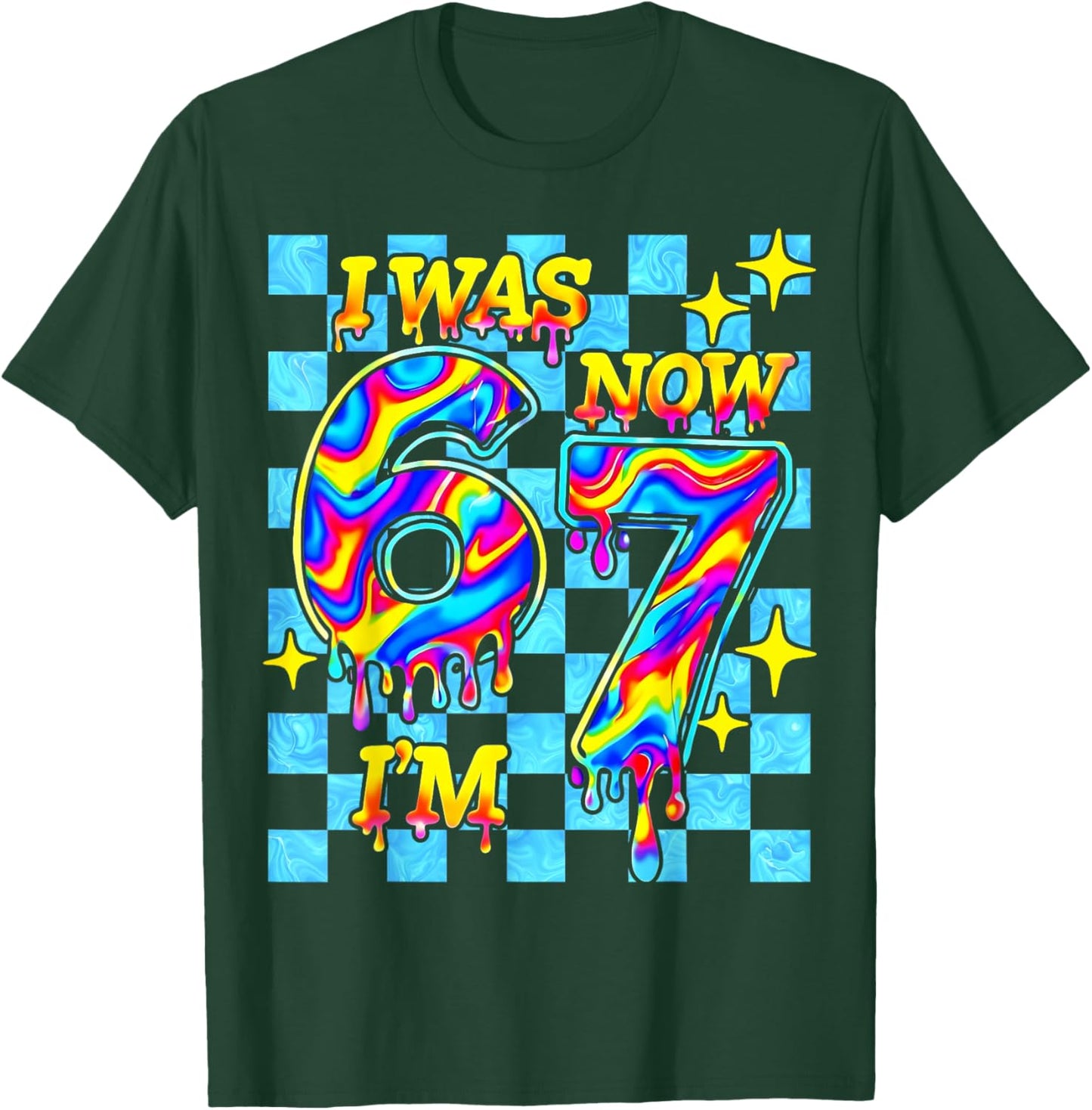 I was 6 Now I'm 7 Six Seven 67 Drip Birthday Boys Kids Gifts T-Shirt - T-Shirt | Forest