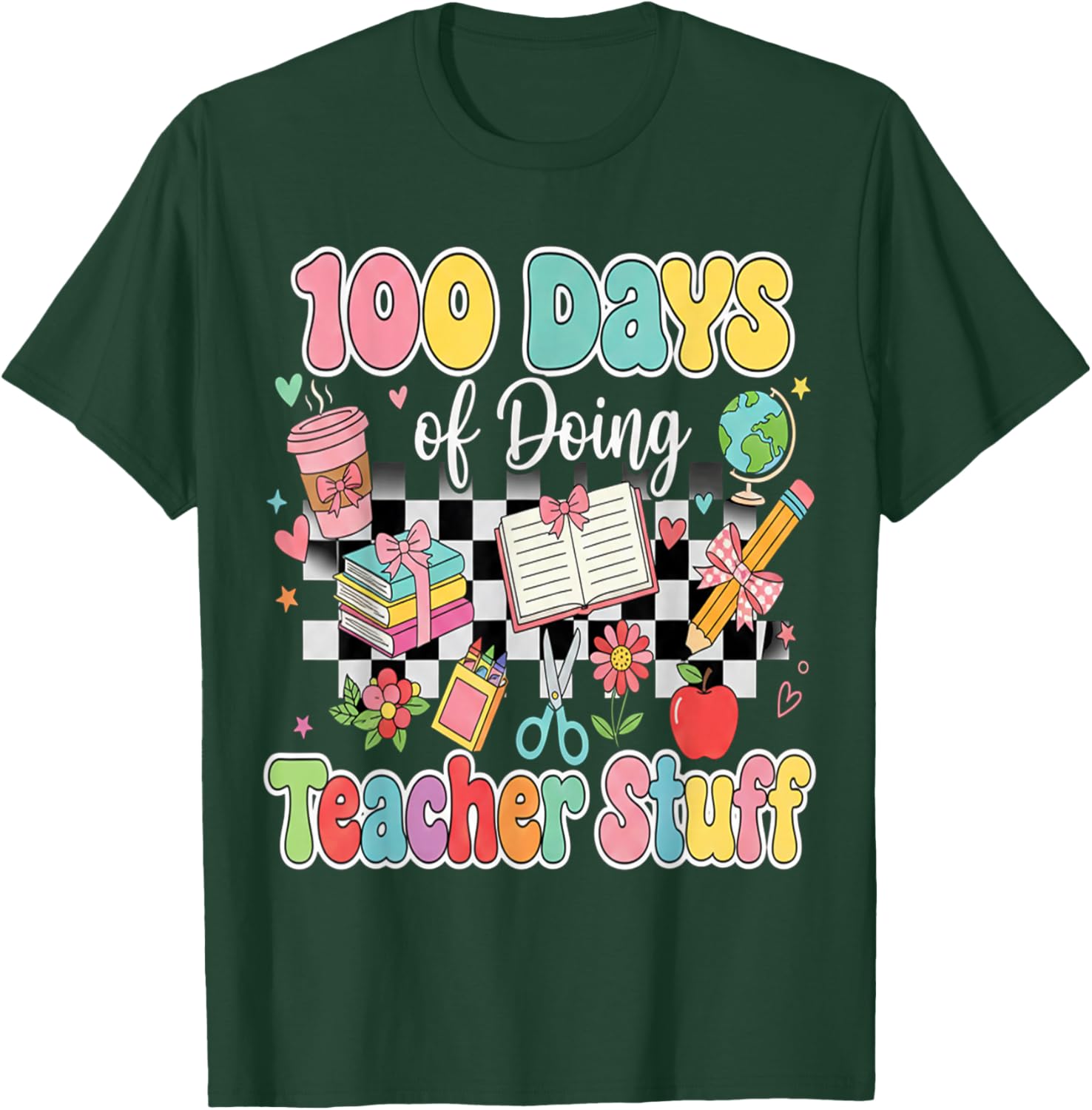 100 Days of School Teacher 100 Days of Doing Teacher Stuff T-Shirt - T-Shirt | Forest