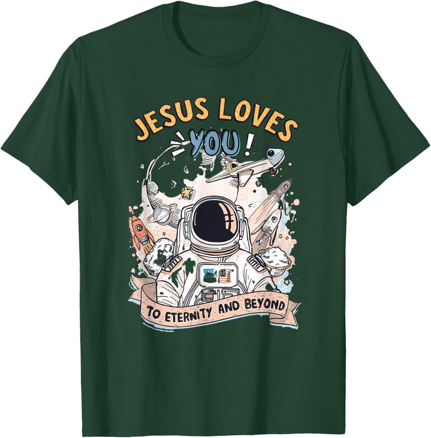Jesus Loves You to Eternity and Beyond T-Shirt - T-Shirt | Forest
