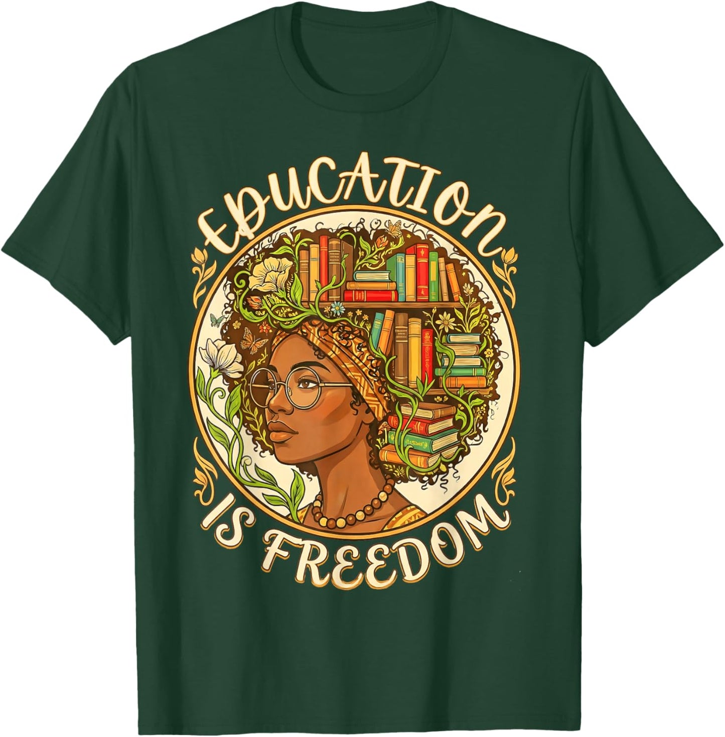 African American Women Education is Freedom Black History T-Shirt - T-Shirt | Forest