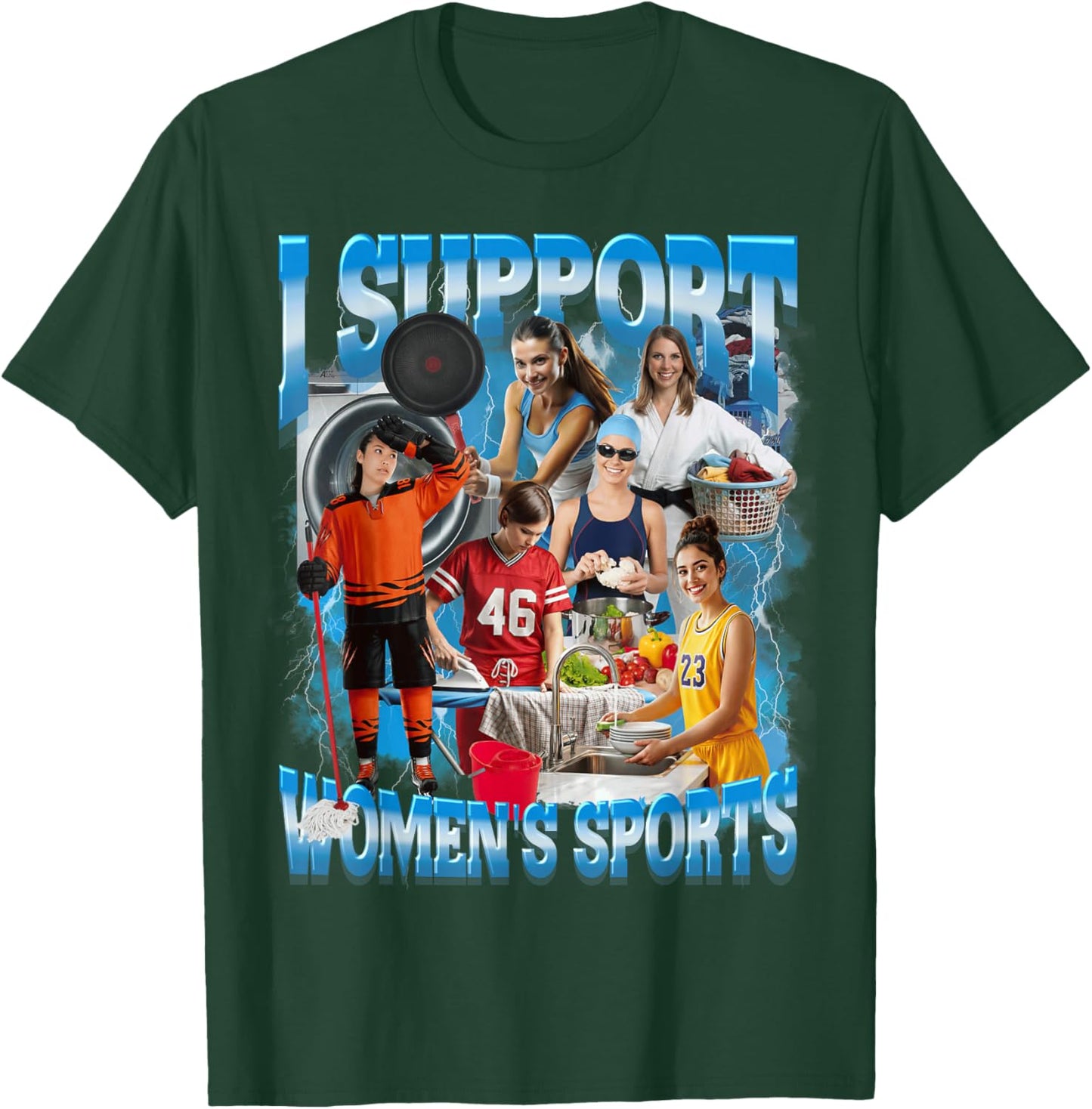 I Support Women's Sports Unwearable Humor Bootleg Men Women T-Shirt - T-Shirt | Forest