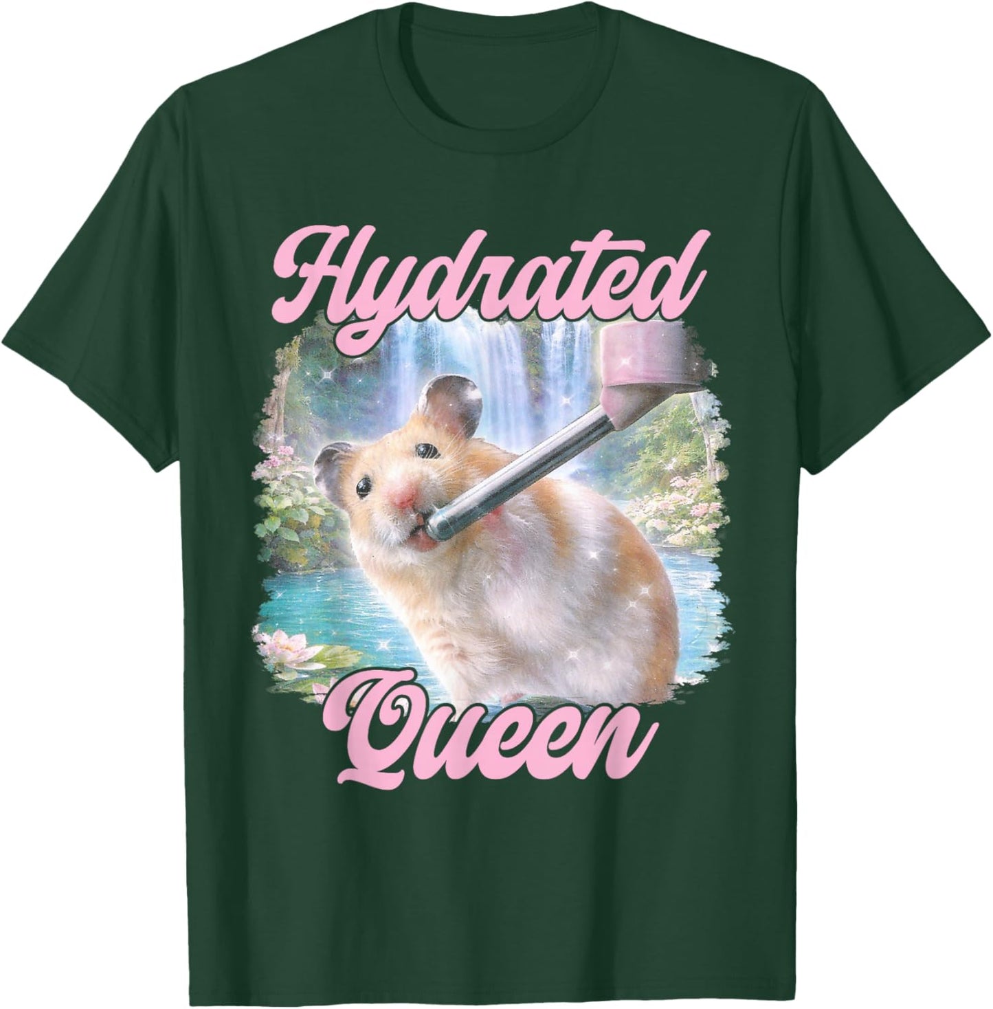 Hydrated Queen Cute Hamster Shining Lake Funny Meme T-Shirt - T-Shirt | Forest