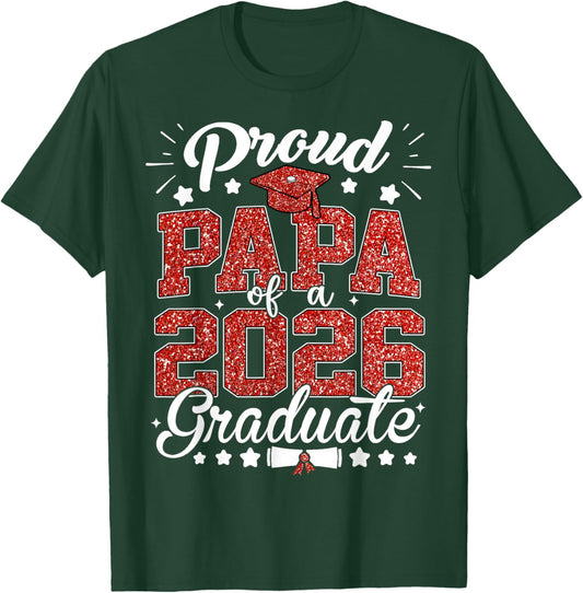 Proud Papa of A 2026 Graduate Senior Class of 2026 T-Shirt - T-Shirt | Forest