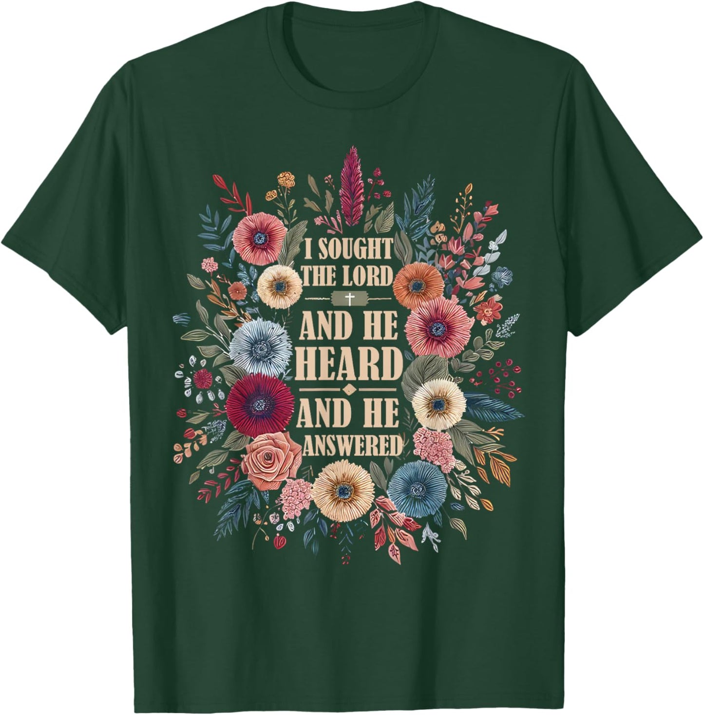 I Sought The Lord and He Heard and He Answered Faith Jesus T-Shirt - T-Shirt | Forest